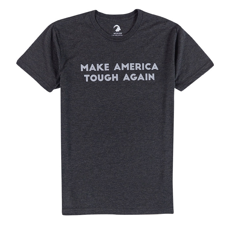 Make America Tough Again - CLEARANCE, LIMITED SIZES AVAILABLE